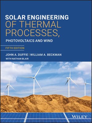 cover image of Solar Engineering of Thermal Processes, Photovoltaics and Wind